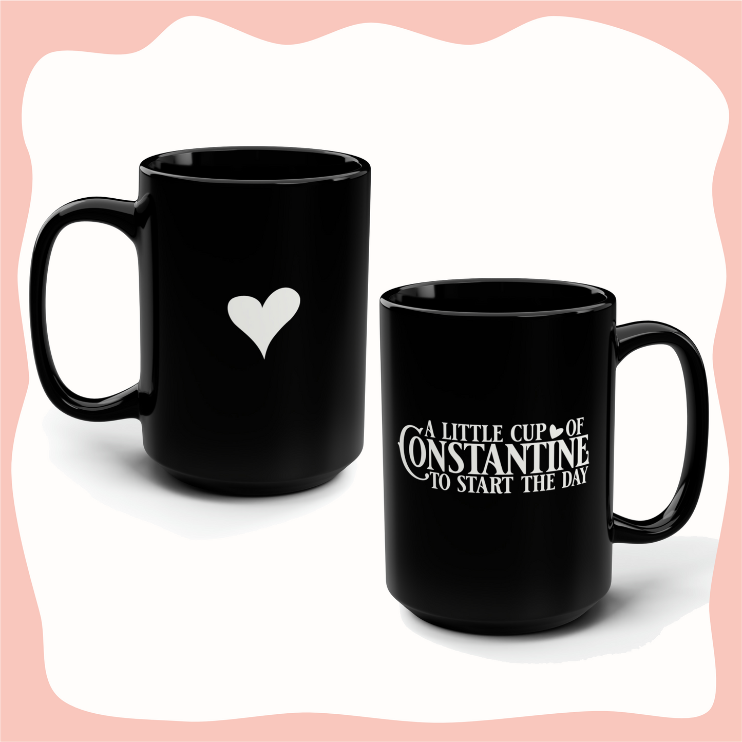 15oz dual sides of A Little Cup of Constantine Mug